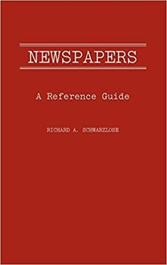 Newspapers: A Reference Guide - Richard A Schwarlose - (Cód: 1775-M)