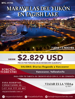 MARAVILLAS DEL YUKÓN EN TAGISH LAKE (7D 6N) MTC: 41743 ¡Solo Porción Terrestre!