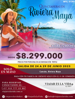 QUINCEAÑERAS EN RIVIERA MAYA (6D 5N) MTC: 51781 JUNIO
