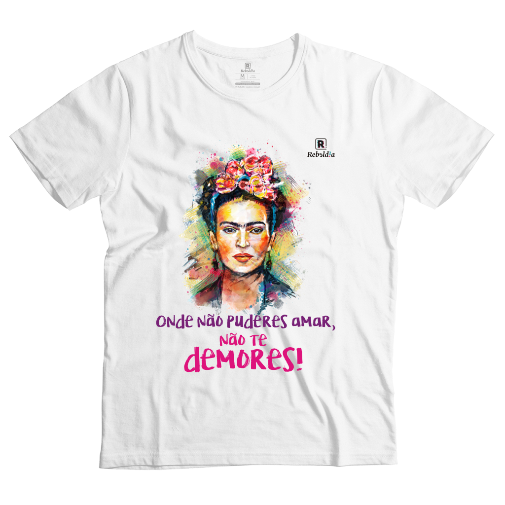 Camiseta Personalizada Poliester Frida Onde Não Puderes Amar