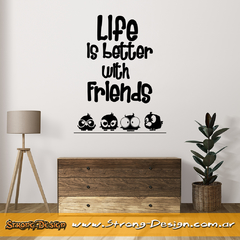 Life is Better With Friends