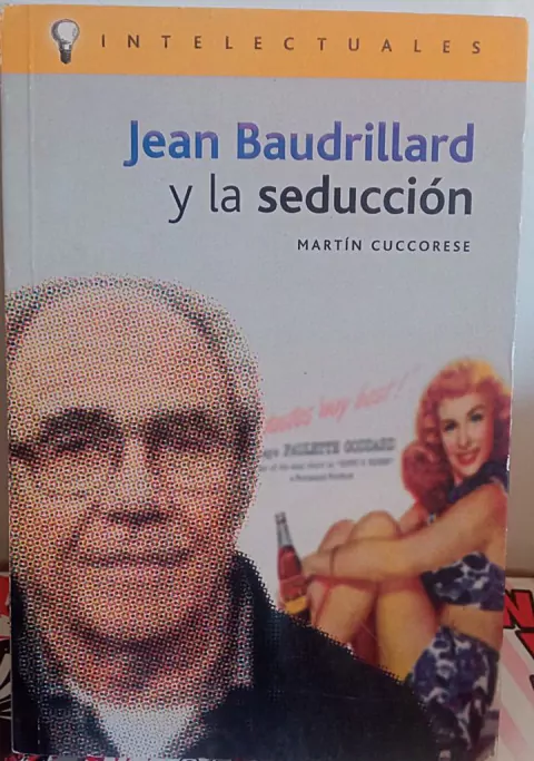JEAN BAUDRILLARD Y LA SEDUCCIÓN - MARTÍN CUCCORESE
