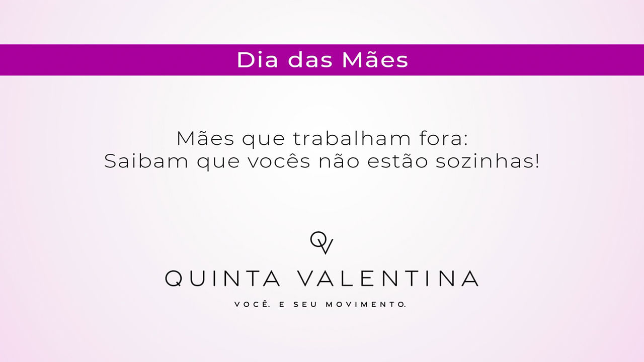 Quinta Valentina - Dia das Mães