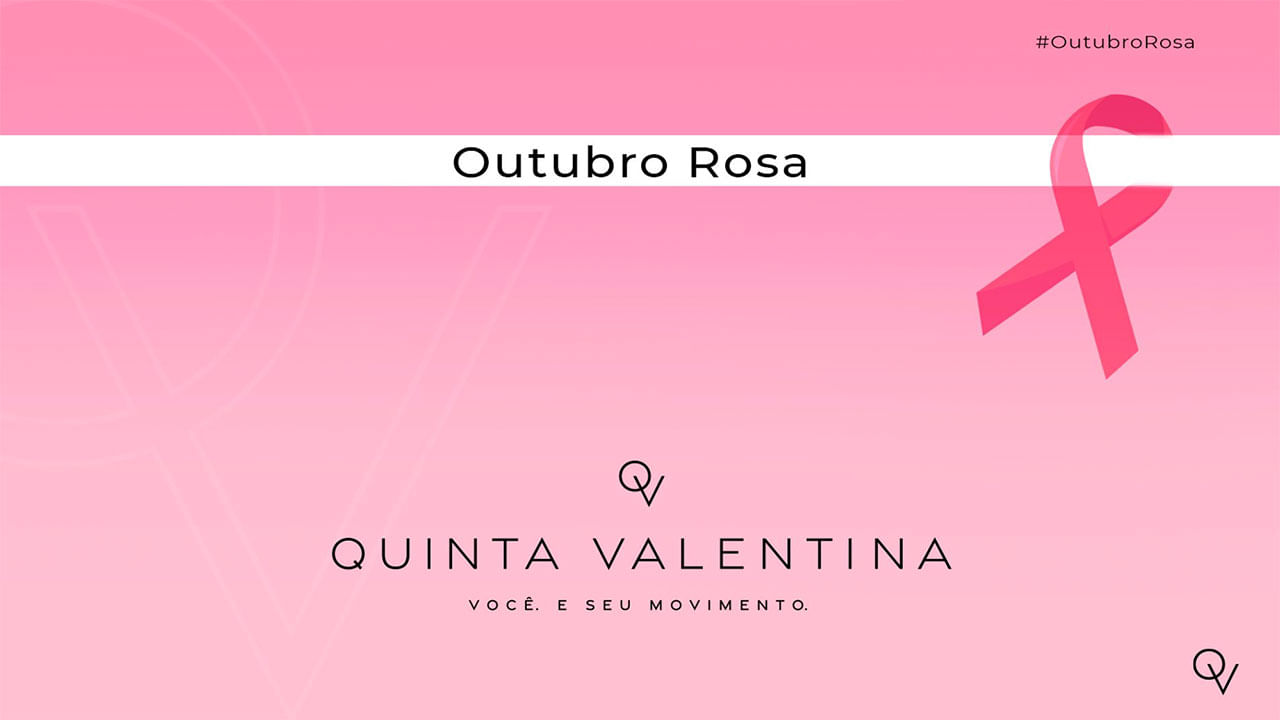 Quinta Valentina - Outubro Rosa