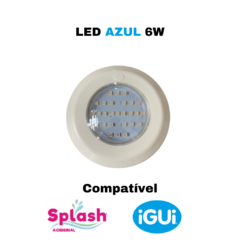 Led 6W Azul - Compatível iGUi e Splash