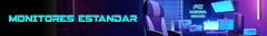 Banner de la categoría MONITORES ESTANDAR