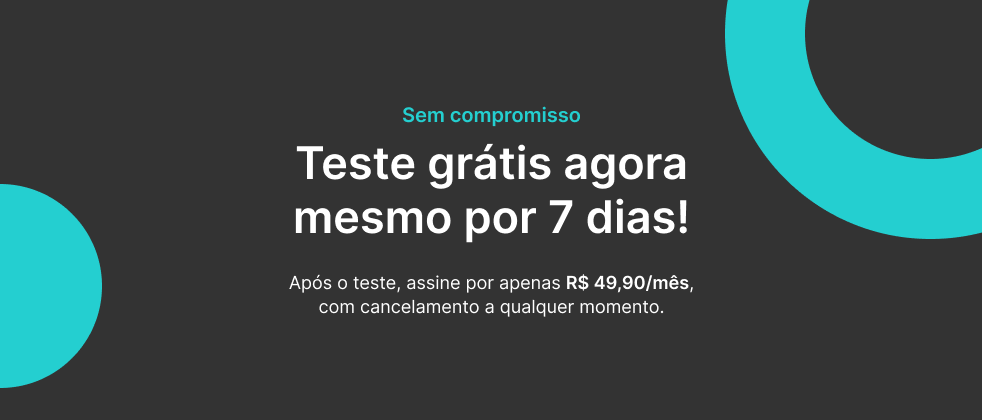 Teste grátis agora mesmo por 7 dias!