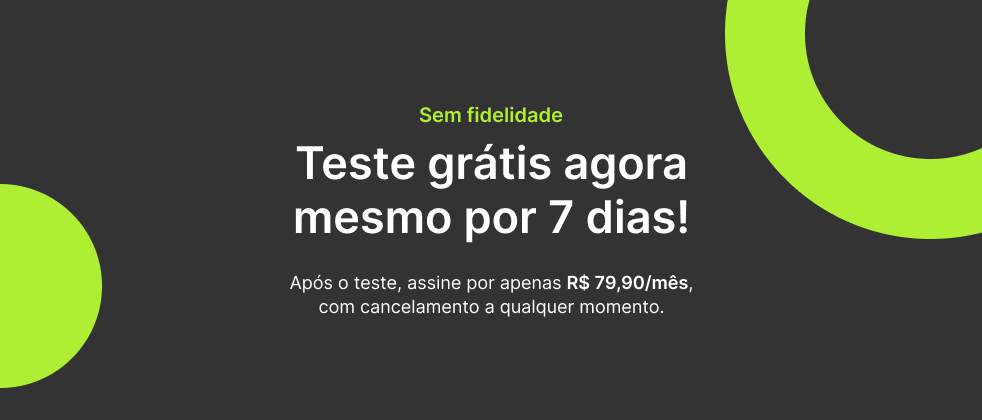 Teste grátis agora mesmo por 7 dias!