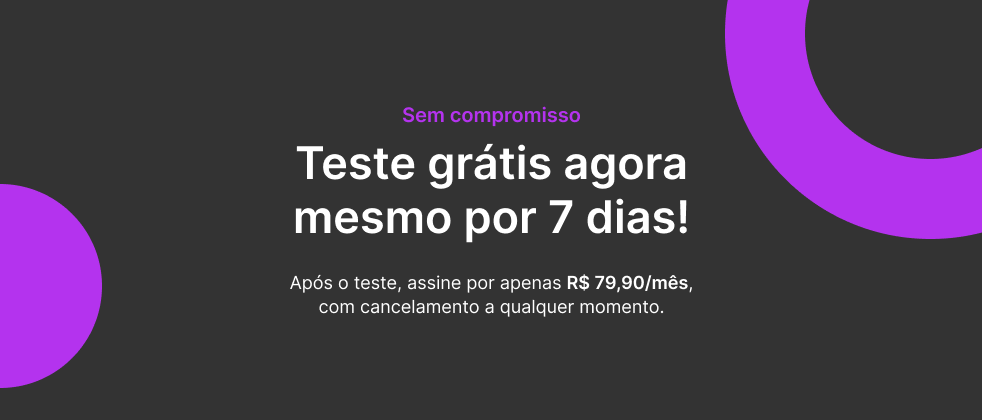 Teste grátis agora mesmo por 7 dias!