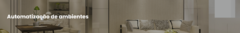Banner da categoria Automação Residencial