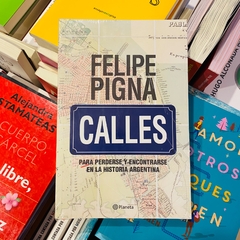 Calles - Felipe Pigna