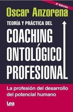 Teoría y práctica del coaching ontológico profesional