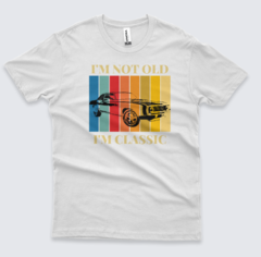 Camiseta Masculina | "I'M NOT OLD" - CAMISETAS BR