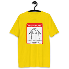 Camiseta Masculina | "NÃO ME PERTURBE" na internet
