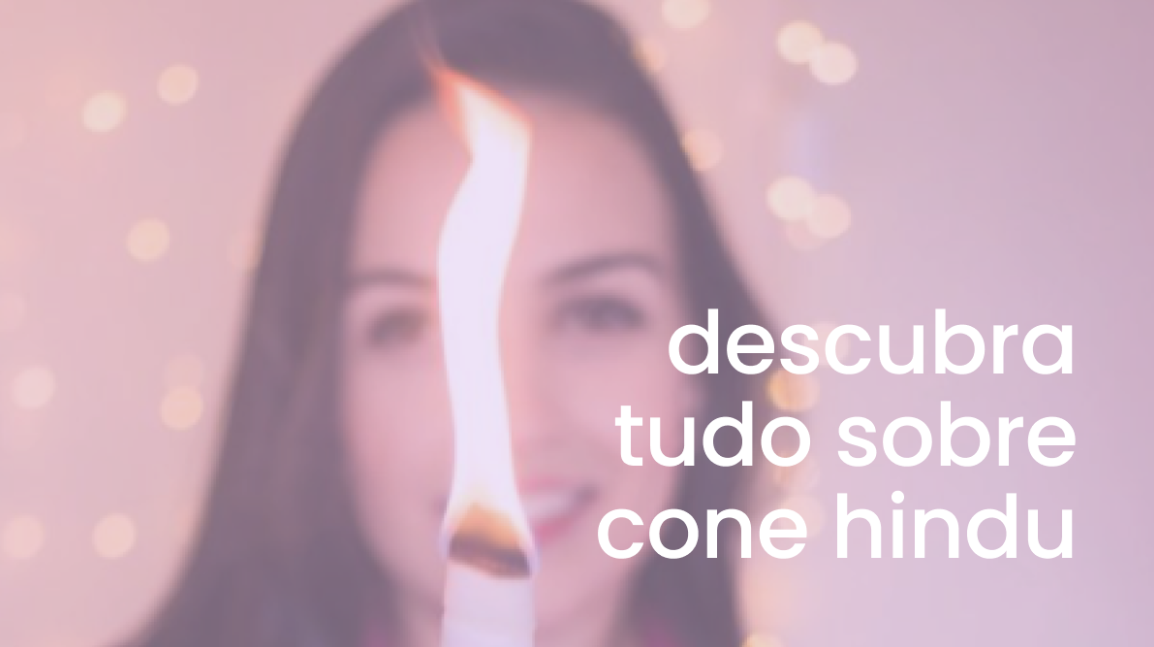 Cuidados da Sté Cone Hindu O que é e como funciona