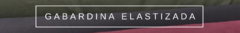 Banner de la categoría Gabardina Elastizada