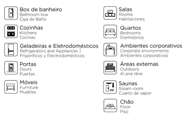 Box de Banheiro, Cozinhas, Geladeiras e Eletrodomésticos, Portas, Móveis, Salas, Quartos, Ambientes Corporativos, Áreas Externas, Saunas e Chãos.