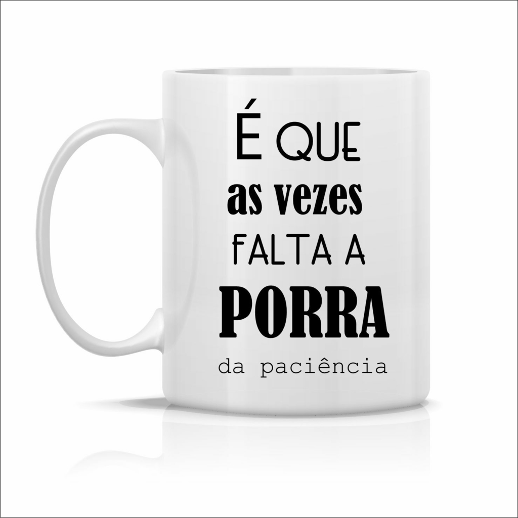 Caneca Falta Paciência - GO On Personalizados