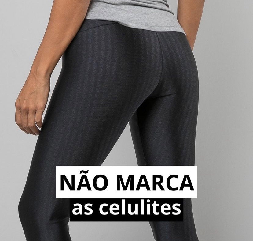 CALÇA LEGGING TECIDO 4D DISFARÇA CELULITE - ZERO TRANSPARÊNCIA