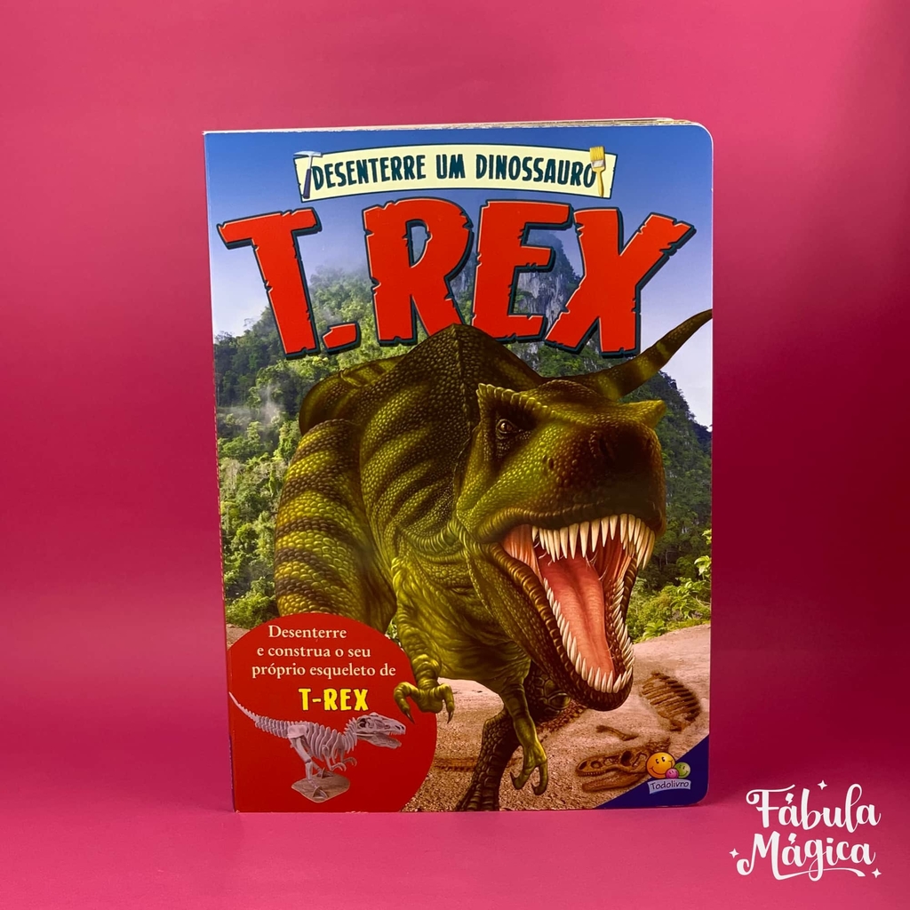 Livro - Desenterre um Dinossauro: T-Rex - Livros de Literatura Infantil -  Magazine Luiza