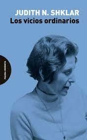 LOS VICIOS ORDINARIOS - SHKLAR, JUDITH N.