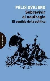SOBREVIVIR AL NAUFRAGIO - OVEJERO, FELIX