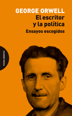 EL ESCRITOR Y LA POLÍTICA - ORWELL, GEORGE