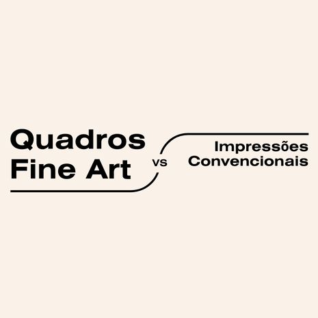 Quadro Fine Art vs Impressão Convecional