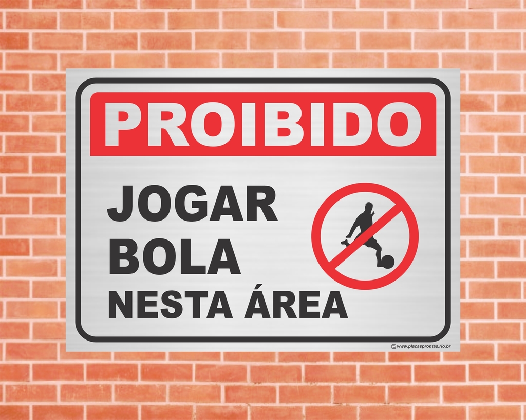 Placa Proibido Jogar Bola Neste Local | RIOPLACAS