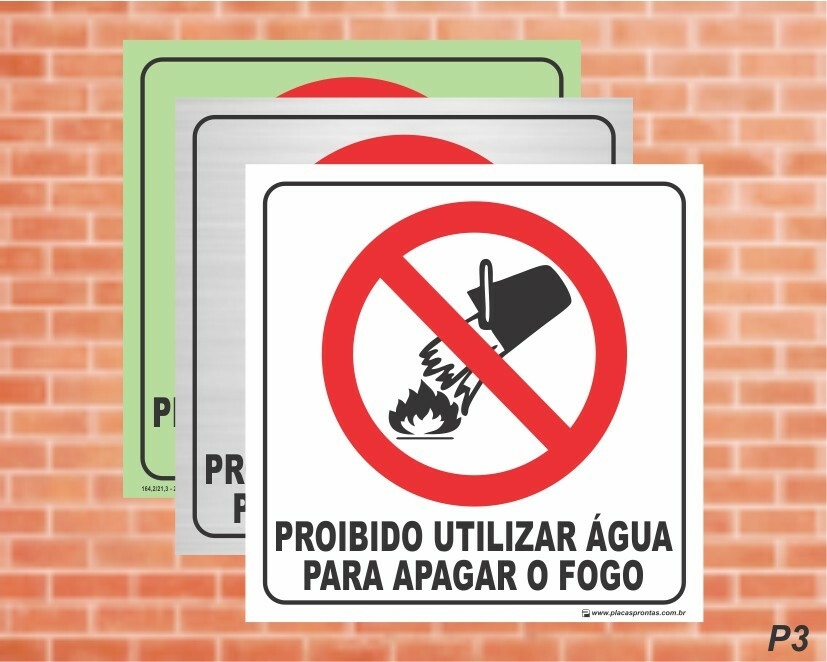 Placa de Sinalização Proibido Utilizar Água para Apagar o Fogo. P3