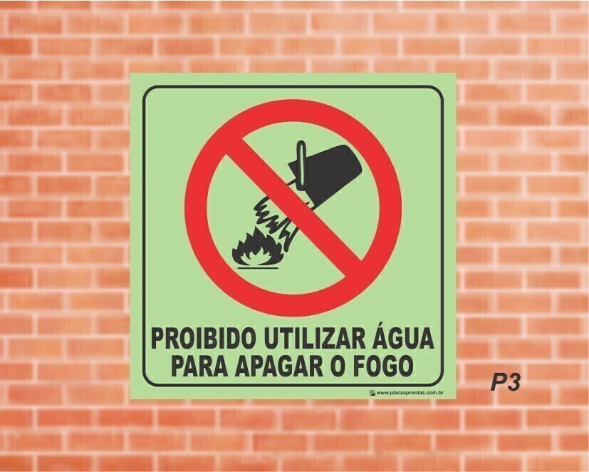 PROIBIDO UTILIZAR ÁGUA PARA APAGAR FOGO - Símbolo e texto