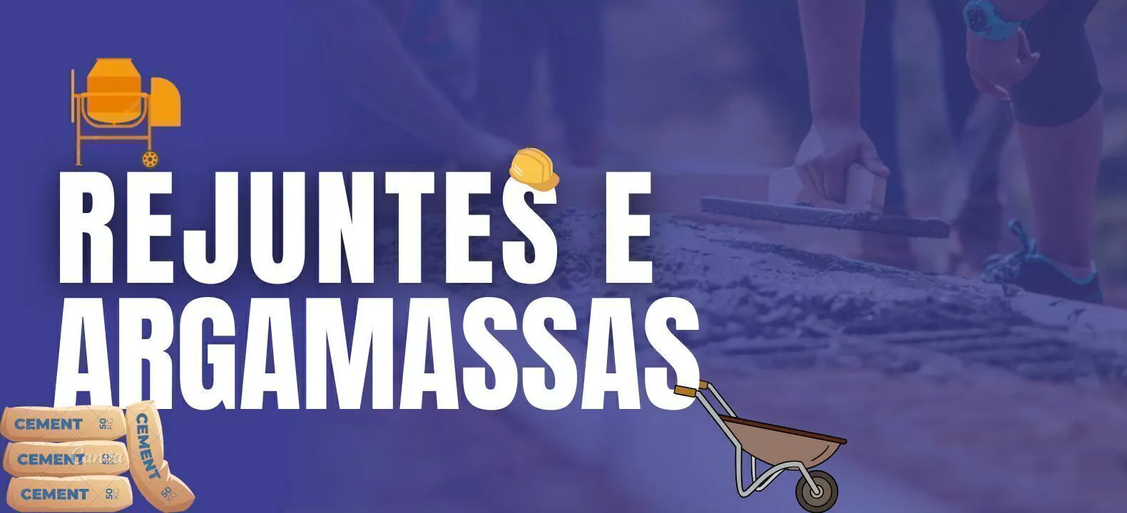 Banner da categoria Argamassas e Rejuntes