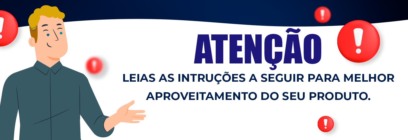 Leia as instruções abaixo para melhor aproveitamento do produto