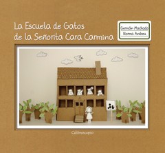 La escuela de gatos de la señorita Cara Carmina (tapa dura)