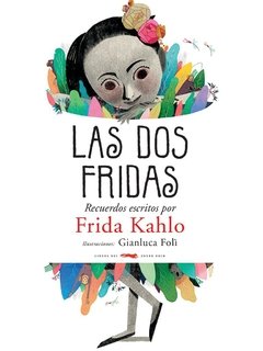 Las dos Fridas : recuerdos escritos por Frida Kahlo