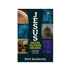 Jesus Entre Outros Deuses - Ravi Zacharias