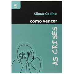Como Vencer As Crises - Silmar Coelho
