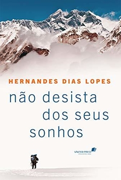 Livro Não Desista dos seus Sonhos - Hernandes Dias Lopes