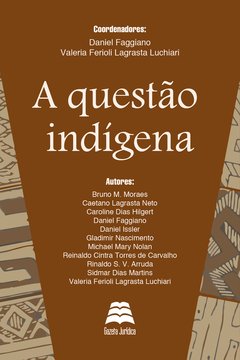 A questão indígena - Daniel Faggiano e Valeria Ferioli Lagrasta Luchiari