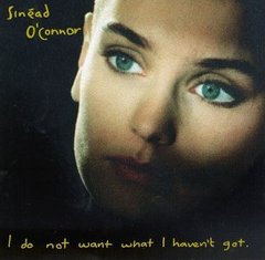 Sinéad O'Connor - I Do Not Want What I Haven't Got [LP]