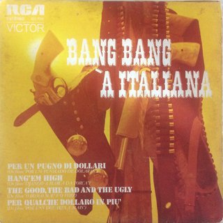Bang Bang À Italiana - Per Un Pugno Di Dollari/The Good, The Bad And The Ugly [Compacto]