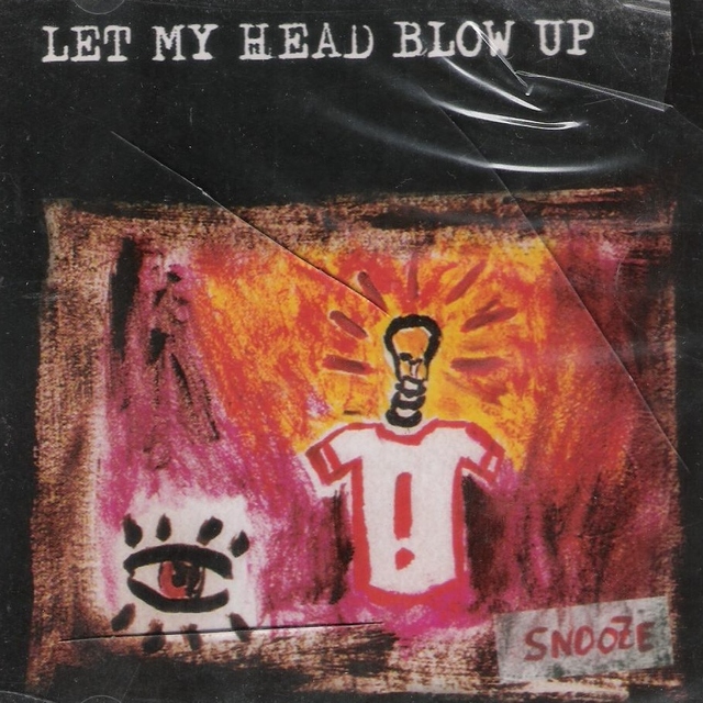 Snooze - Let My Head Blow Up [CD]