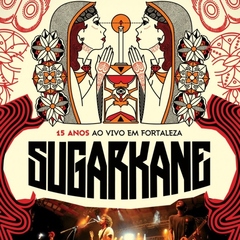 Sugar Kane - 15 Anos: Ao Vivo em Fortaleza [DVD]