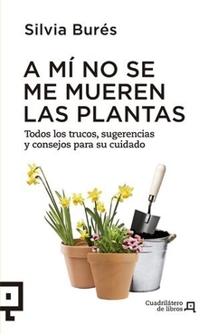 A mí no se me mueren las plantas - Silvia Bures