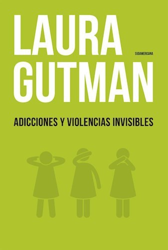 Adicciones Y Violencias Invisibles - Laura Gutman