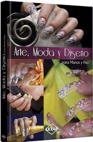 Curso de Decoración de Uñas. Arte, Moda y diseño para manos y pies-