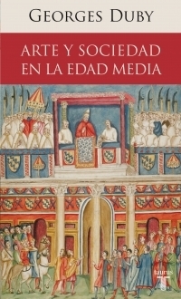 Arte y sociedad en la Edad Media - Georges Duby