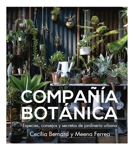 Compañía Botánica. Como cuidar y reproducir - Ferrea Meena