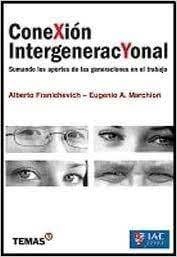 Conexión Intergeneracyonal. Alberto Franichevich. Eugenio Marchiori