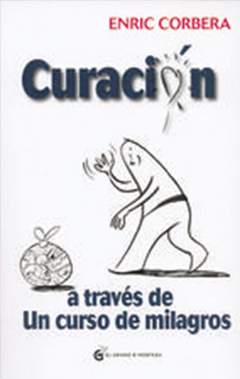 Curación a través de un curso de Milagros. Enric Corbera